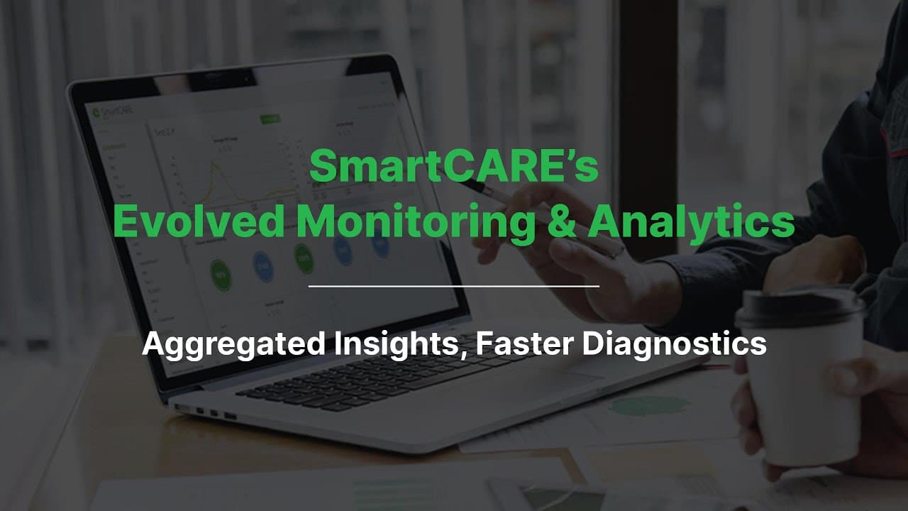 SmartCARE's Evolved Monitoring & Analytics